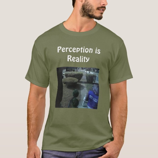 Perception is Reality T-Shirt (Front)