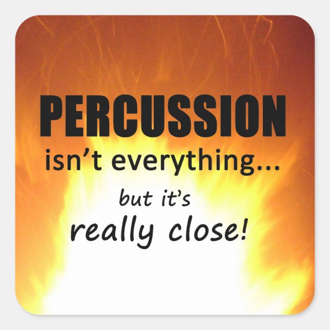 Percussio Isn't Everything Square Sticker (Front)