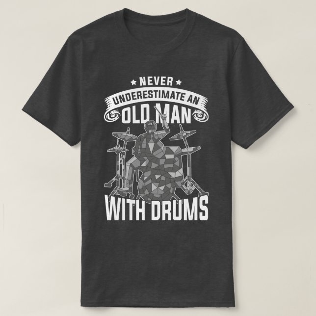 Percussion Gift Retired Musician Quotes Drums Drum T-Shirt (Design Front)