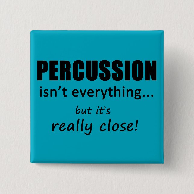 Percussion Isn't Everything 15 Cm Square Badge (Front)