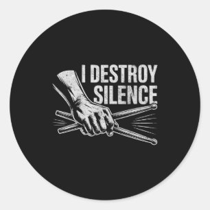 Percussionist Drummer I Destroy Silence Drumming L Classic Round Sticker