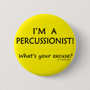 Percussionist Excuse 6 Cm Round Badge