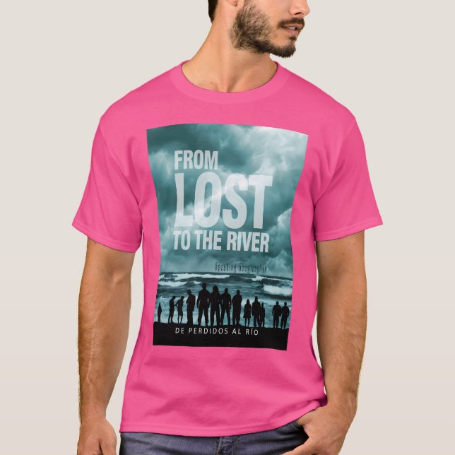 Perdidos En El Rio T-Shirt (Front)