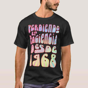 Perdiendo La Paciencia Desde 1968 55 Años Cumpleañ T-Shirt
