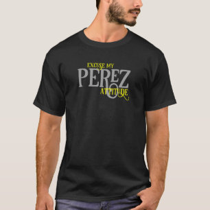 PEREZ Vintage Funny Attitude Proud Family Reunion T-Shirt
