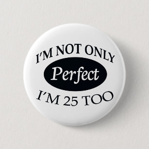 Perfect 25 6 cm round badge