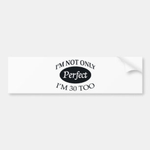 Perfect 30 bumper sticker