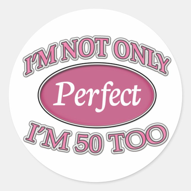 Perfect 50 Year Old Classic Round Sticker (Front)
