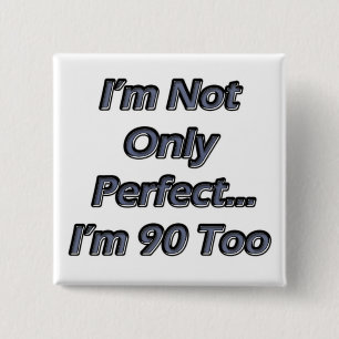 Perfect 90 Year Old 15 Cm Square Badge