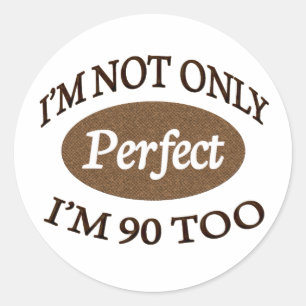 Perfect 90 Year Old Classic Round Sticker