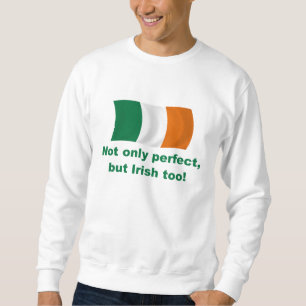 Perfect and Irish Sweatshirt