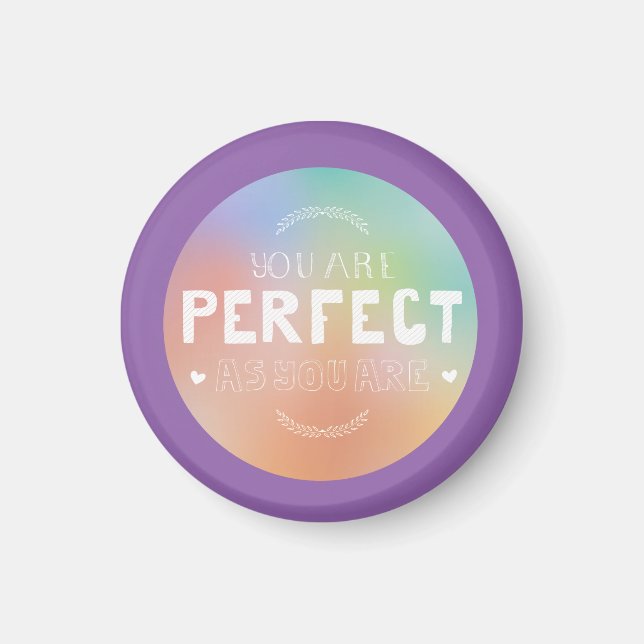 Perfect as You Are Motivational Art Self Pride  Magnet (Front)