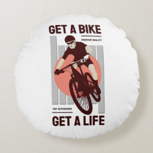 Perfect Biker Design - Get a Bike Get a Life Round Cushion