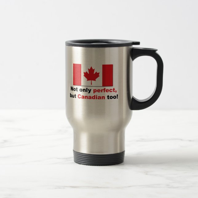 Perfect Canadian Travel Mug (Right)