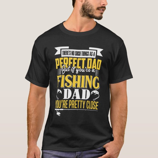 Perfect Dad Fishing Dad T-Shirt (Front)