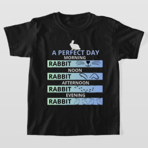 Perfect Day for Rabbit Lovers – Bunny T-Shirt