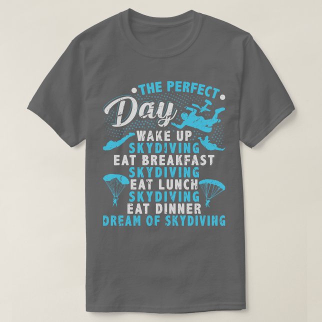 Perfect Day Skydiving Parachute Skydiver T-Shirt (Design Front)