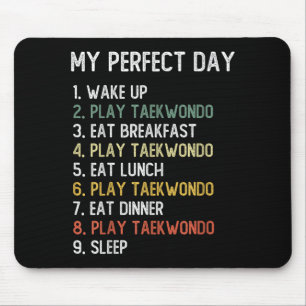 Perfect Day Taekwondo Shirts Men Boys Teen Mouse Pad