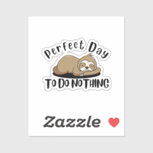 Perfect Day To Do Nothing