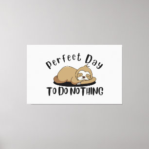 Perfect Day To Do Nothing Canvas Print