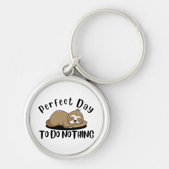 Perfect Day To Do Nothing Key Ring (Front)
