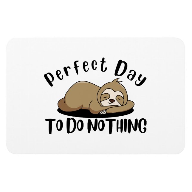 Perfect Day To Do Nothing Magnet (Horizontal)