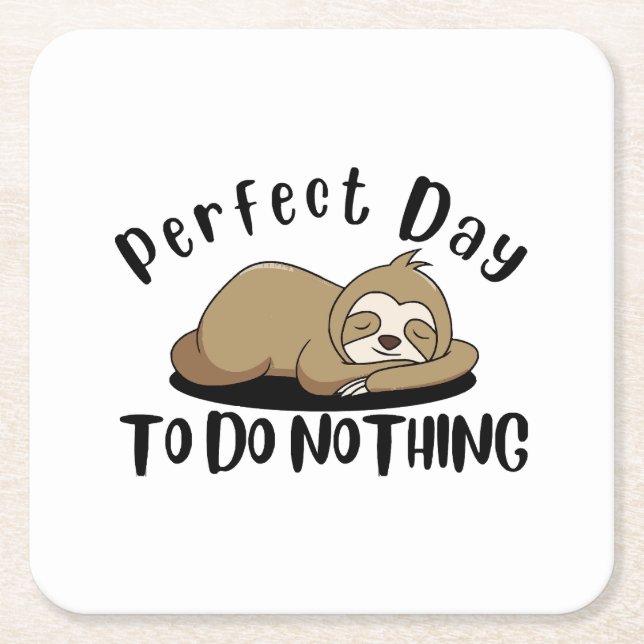 Perfect Day To Do Nothing Square Paper Coaster (Front)