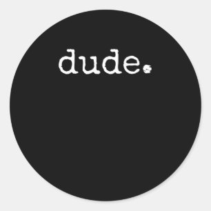 Perfect Dude Design Cool Quote Classic Round Sticker