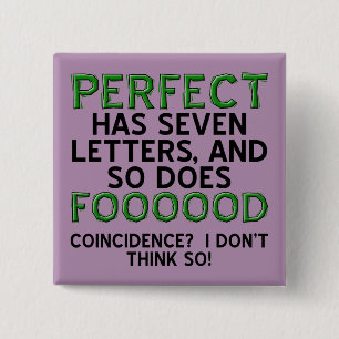 Perfect Food Funny Button Badge Pin
