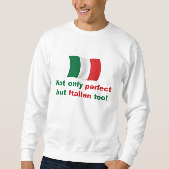 Perfect Italian Sweatshirt (Front)