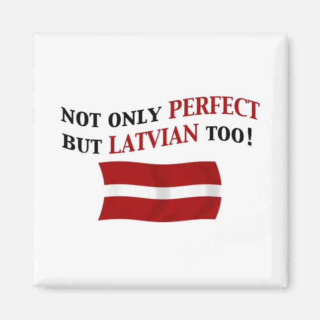 Perfect Latvian Magnet (Front)