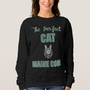 Perfect Maine Coon Cat Sweatshirt