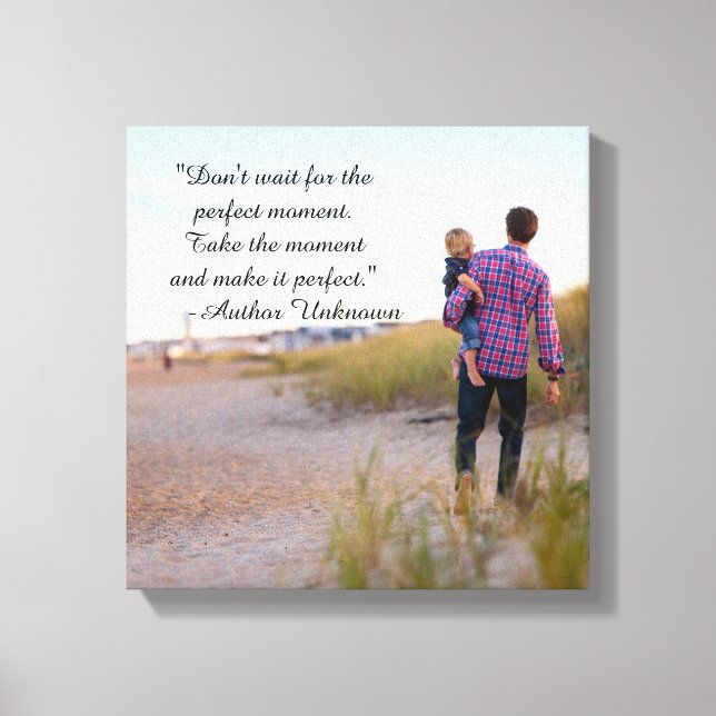 Perfect Moment Quote - Wrapped Canvas (Front)