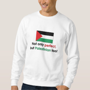 Perfect Palestinian Sweatshirt