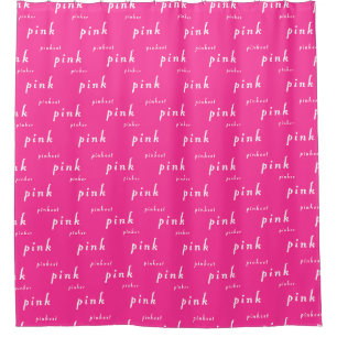 Perfect Pink: Pink, Pinker, Pinkest Shower Curtain
