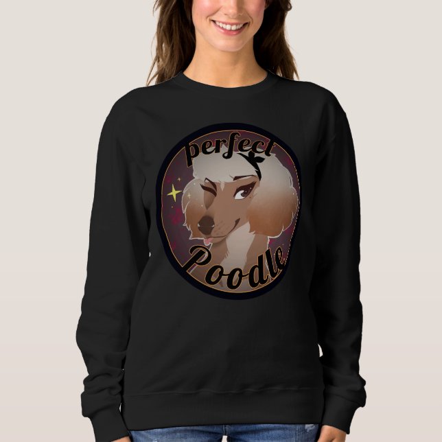 Perfect Poodle Sweatshirt (Front)