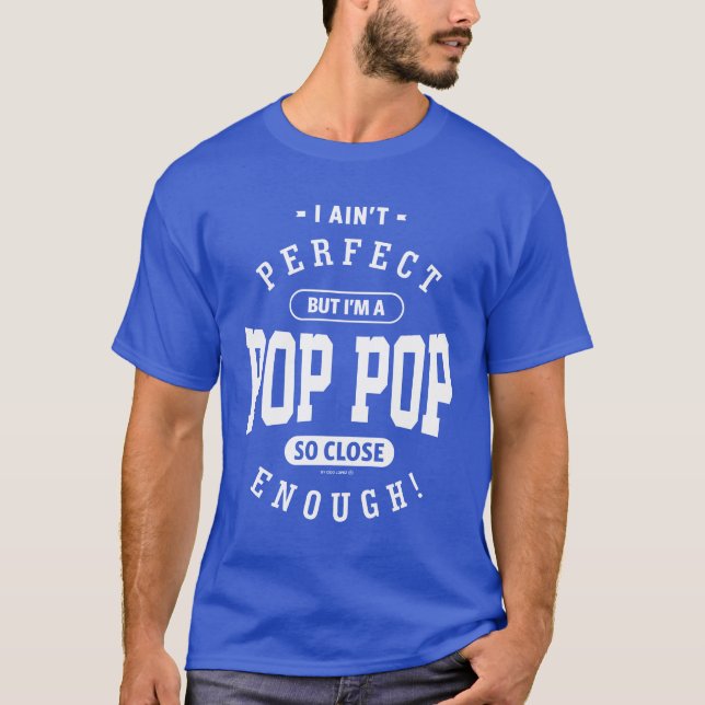 Perfect Pop Pop Gift T-Shirt (Front)