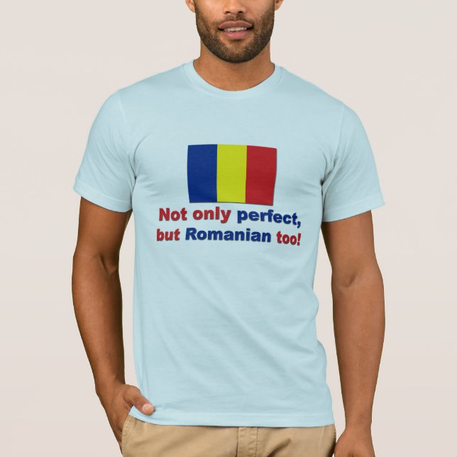Perfect Romanian T-Shirt (Front)