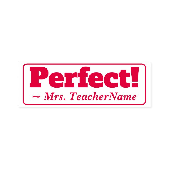 "Perfect!" + Teacher Name Rubber Stamp (Design)