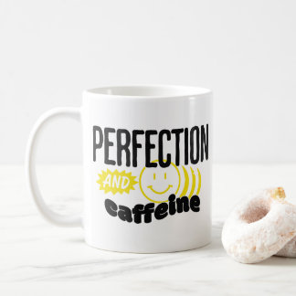 Perfection and Caffeine Funny Sarcastic Coffee Mug