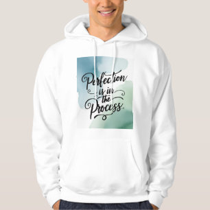 Perfection Is In The Process 2 Hoodie