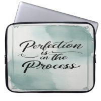 Perfection Is In The Process