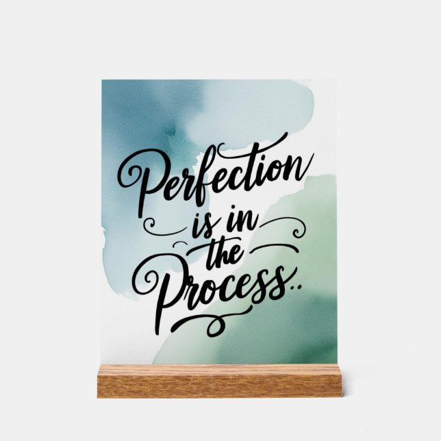 Perfection Is In The Process option 2 Acrylic Sign (Front)