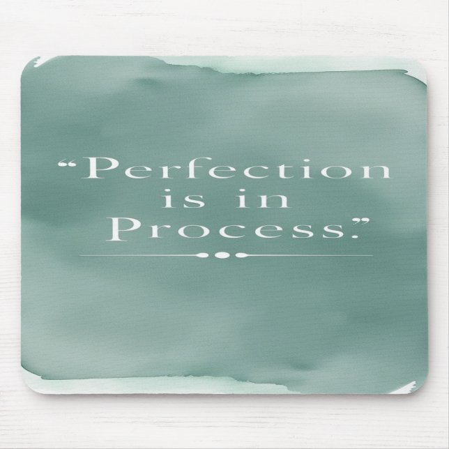 Perfection Is In The Process option 3 Mouse Pad (Front)
