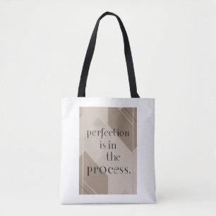 Perfection Is In The Process option 4 Tote Bag