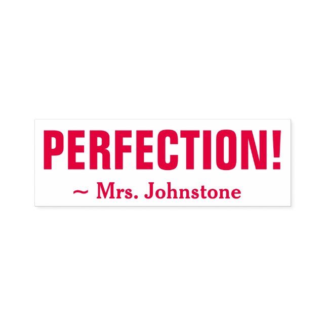 "PERFECTION!" + Teacher's Name Rubber Stamp (Design)