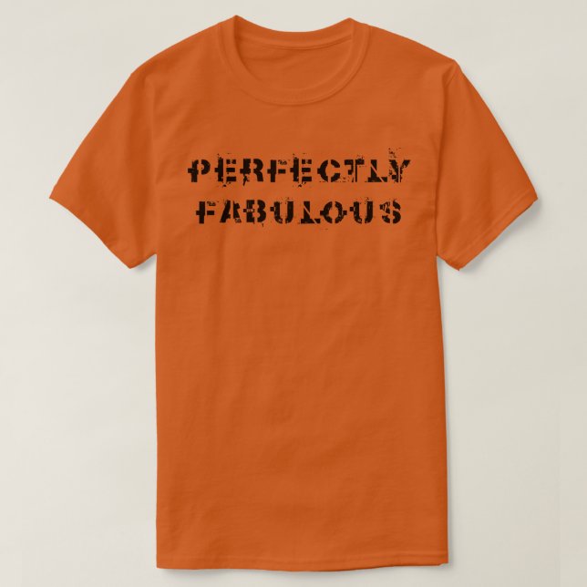 Perfectly fabulous 3 T-Shirt (Design Front)