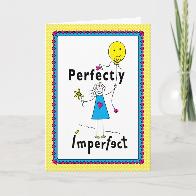 Perfectly Imperfect 1_Greeting Card 5”x7” (Front)