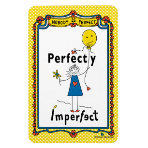Perfectly Imperfect 1B_Flexible Magnet 4”x6”