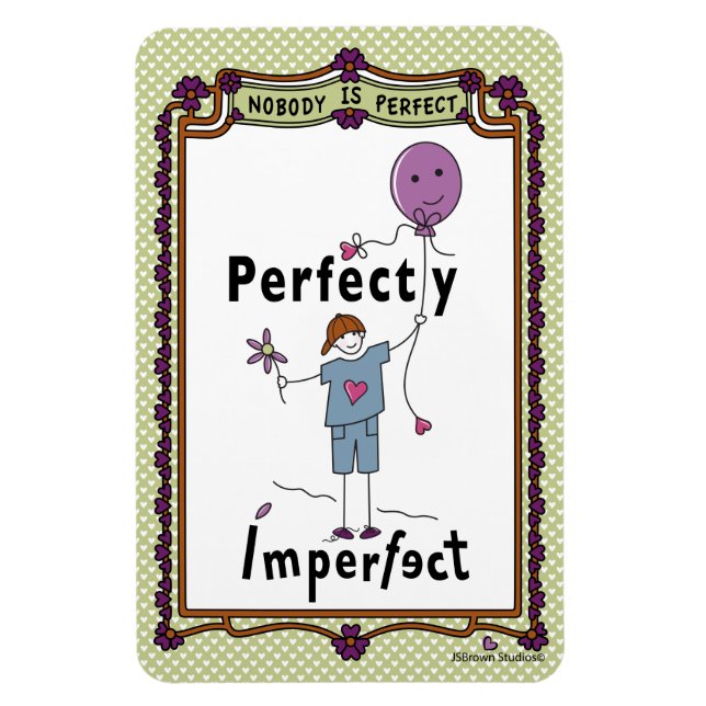 Perfectly Imperfect 2A_Flexible Magnet 4”x6” (Vertical)
